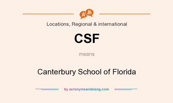 What does CSF mean? It stands for Canterbury School of Florida