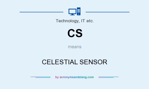 What does CS mean? It stands for CELESTIAL SENSOR