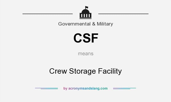 What does CSF mean? It stands for Crew Storage Facility