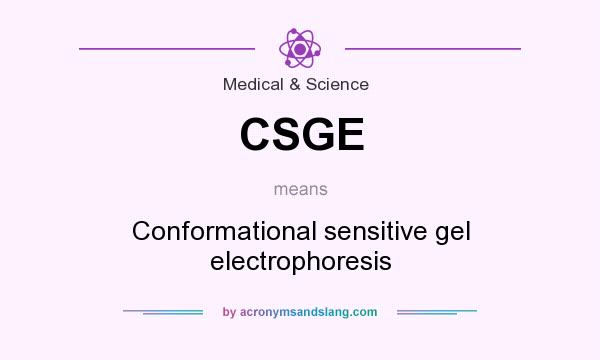 What does CSGE mean? It stands for Conformational sensitive gel electrophoresis