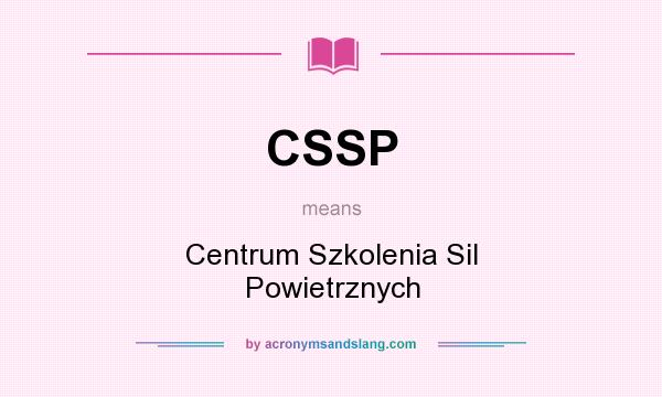 What does CSSP mean? It stands for Centrum Szkolenia Sil Powietrznych