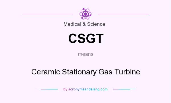 What does CSGT mean? It stands for Ceramic Stationary Gas Turbine