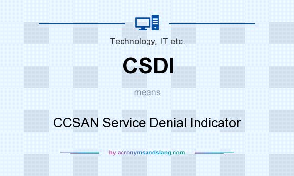 What does CSDI mean? It stands for CCSAN Service Denial Indicator
