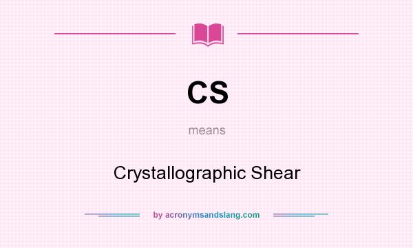 What does CS mean? It stands for Crystallographic Shear