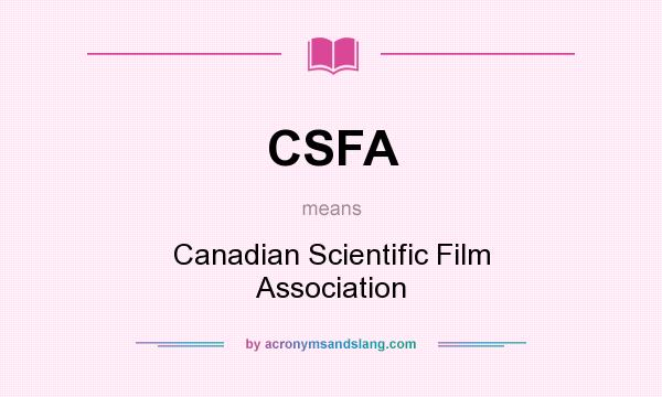 What does CSFA mean? It stands for Canadian Scientific Film Association