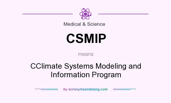 What does CSMIP mean? It stands for CClimate Systems Modeling and Information Program