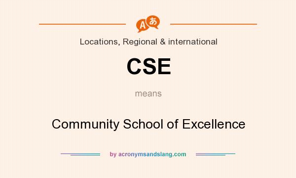 What does CSE mean? It stands for Community School of Excellence