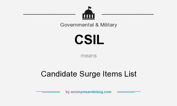 What does CSIL mean? It stands for Candidate Surge Items List