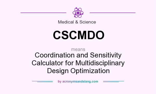 What does CSCMDO mean? It stands for Coordination and Sensitivity Calculator for Multidisciplinary Design Optimization