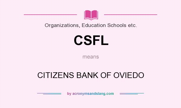 What does CSFL mean? It stands for CITIZENS BANK OF OVIEDO