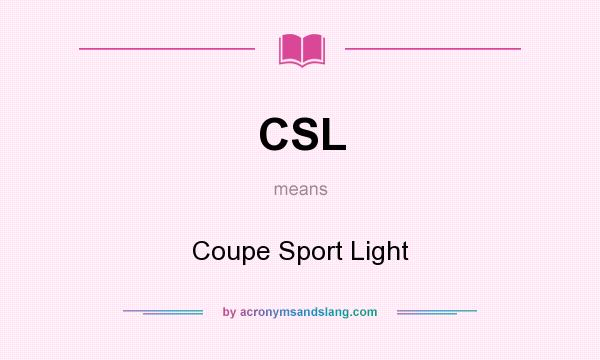 What does CSL mean? It stands for Coupe Sport Light