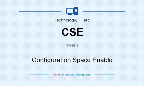 What does CSE mean? It stands for Configuration Space Enable