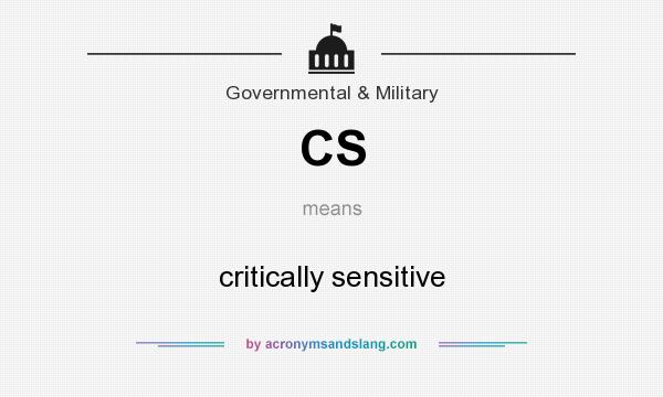 What does CS mean? It stands for critically sensitive