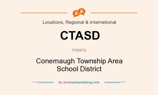 What does CTASD mean? It stands for Conemaugh Township Area School District