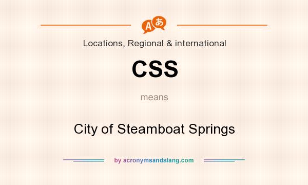 What does CSS mean? It stands for City of Steamboat Springs