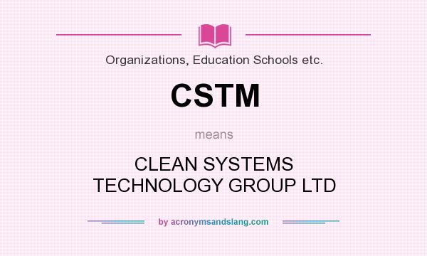 What does CSTM mean? It stands for CLEAN SYSTEMS TECHNOLOGY GROUP LTD