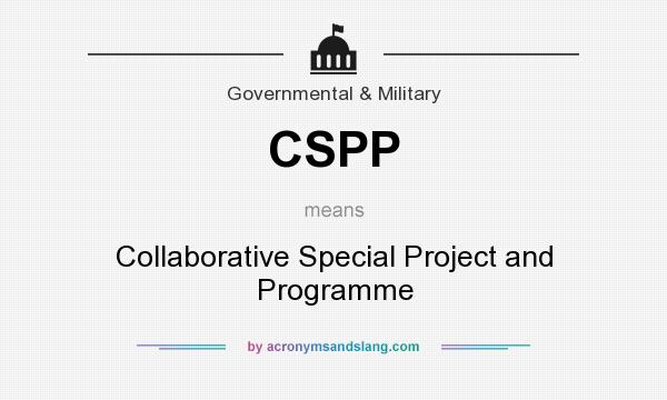 What does CSPP mean? It stands for Collaborative Special Project and Programme