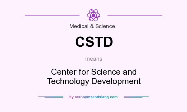 What does CSTD mean? It stands for Center for Science and Technology Development