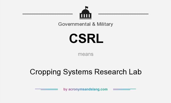What does CSRL mean? It stands for Cropping Systems Research Lab