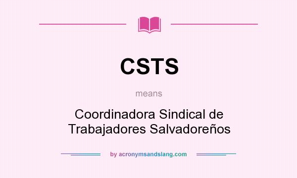 What does CSTS mean? It stands for Coordinadora Sindical de Trabajadores Salvadoreños