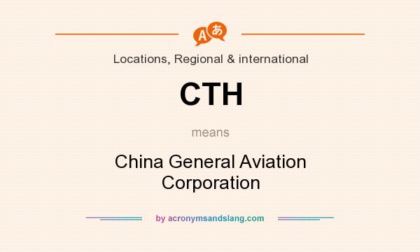 What does CTH mean? It stands for China General Aviation Corporation