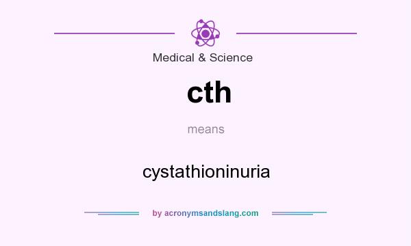 What does cth mean? It stands for cystathioninuria