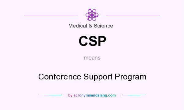 What does CSP mean? It stands for Conference Support Program