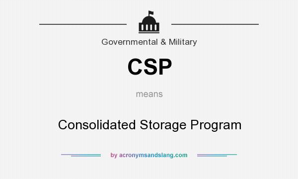 What does CSP mean? It stands for Consolidated Storage Program