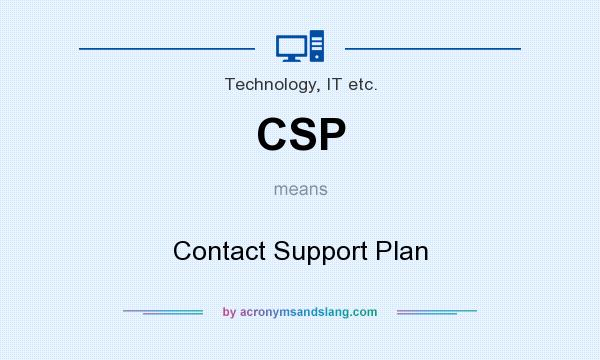 What does CSP mean? It stands for Contact Support Plan