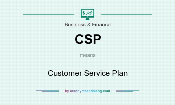 What does CSP mean? It stands for Customer Service Plan