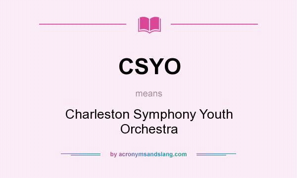 What does CSYO mean? It stands for Charleston Symphony Youth Orchestra