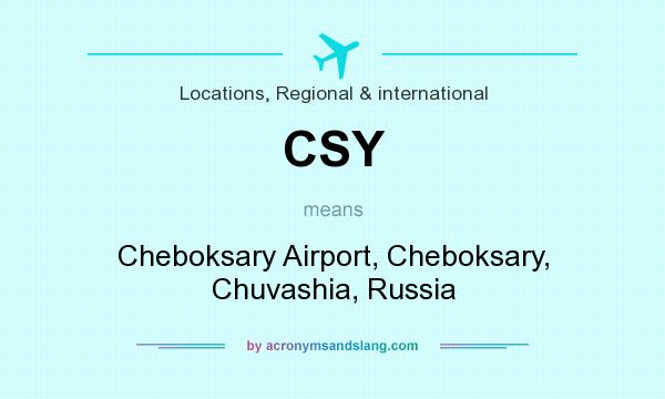What does CSY mean? It stands for Cheboksary Airport, Cheboksary, Chuvashia, Russia