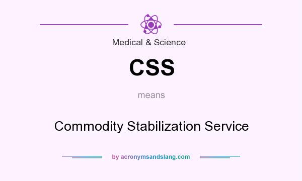 What does CSS mean? It stands for Commodity Stabilization Service