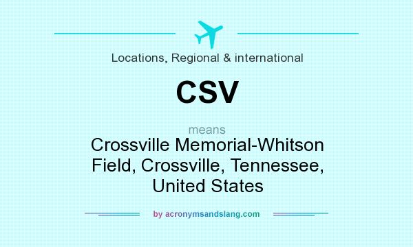 What does CSV mean? It stands for Crossville Memorial-Whitson Field, Crossville, Tennessee, United States