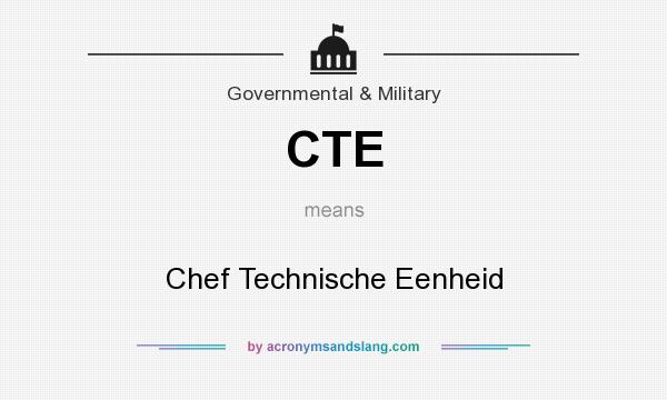 What does CTE mean? It stands for Chef Technische Eenheid