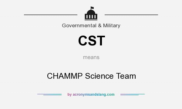 What does CST mean? It stands for CHAMMP Science Team