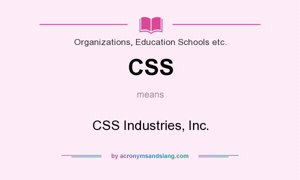 What does CSS mean? It stands for CSS Industries, Inc.