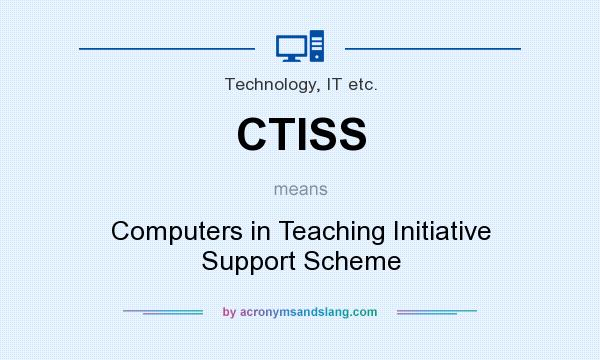 What does CTISS mean? It stands for Computers in Teaching Initiative Support Scheme