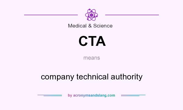 What does CTA mean? It stands for company technical authority