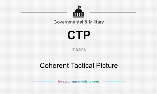 What does CTP mean? It stands for Coherent Tactical Picture