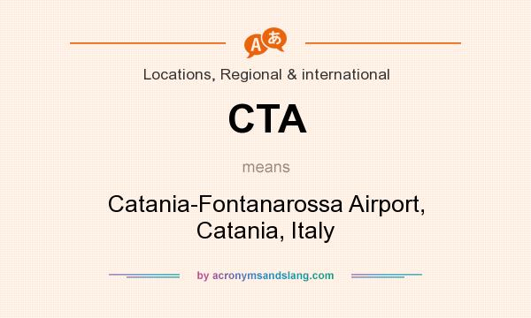 What does CTA mean? It stands for Catania-Fontanarossa Airport, Catania, Italy