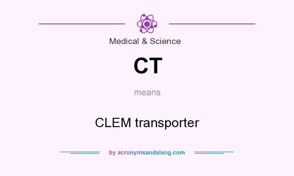 What does CT mean? It stands for CLEM transporter