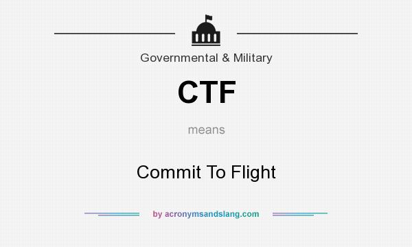 What does CTF mean? It stands for Commit To Flight