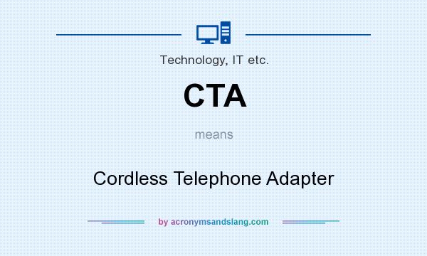 What does CTA mean? It stands for Cordless Telephone Adapter