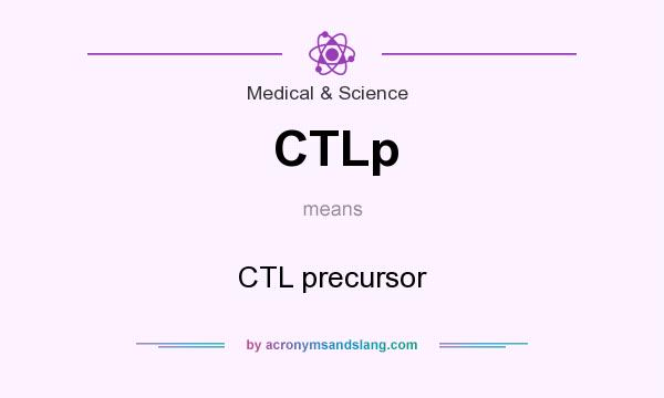 What does CTLp mean? It stands for CTL precursor