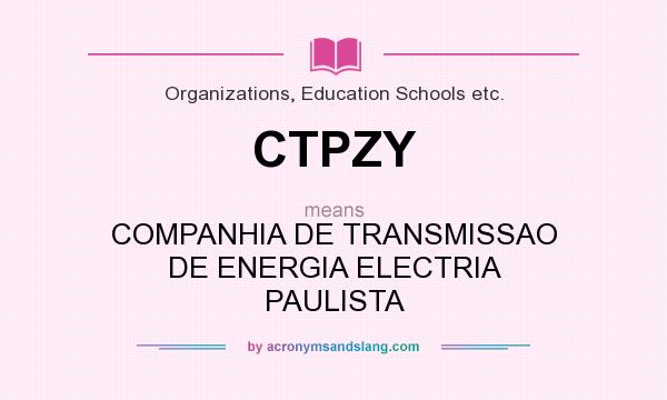 What does CTPZY mean? It stands for COMPANHIA DE TRANSMISSAO DE ENERGIA ELECTRIA PAULISTA