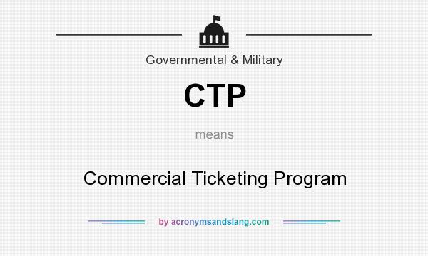 What does CTP mean? It stands for Commercial Ticketing Program