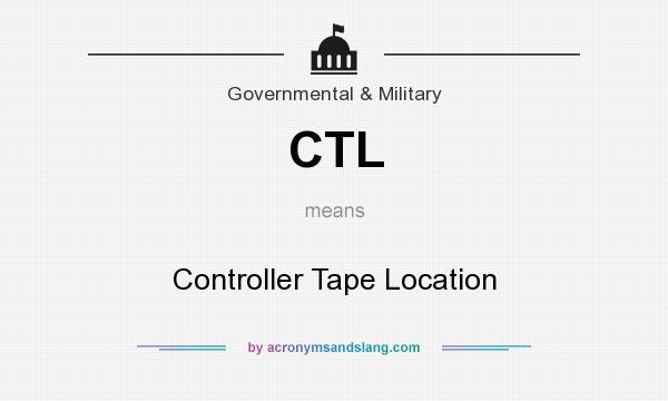 What does CTL mean? It stands for Controller Tape Location