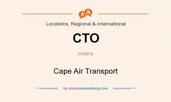 What does CTO mean? It stands for Cape Air Transport