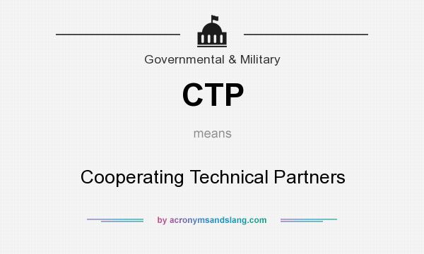 What does CTP mean? It stands for Cooperating Technical Partners
